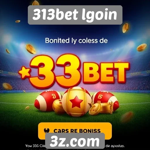 Bonificações disponíveis no 313bet lgoin para novos usuários